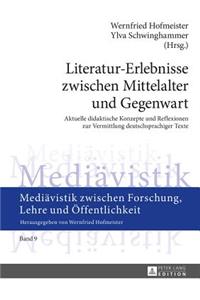 Literatur-Erlebnisse zwischen Mittelalter und Gegenwart
