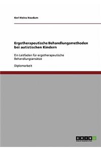 Autismus Bei Kindern. Ergotherapeutische Behandlungsmethoden