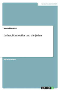 Luther, Bonhoeffer und die Juden