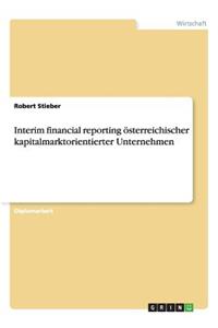 Interim financial reporting österreichischer kapitalmarktorientierter Unternehmen
