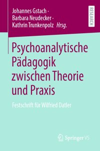 Psychoanalytische Pädagogik Zwischen Theorie Und PRAXIS