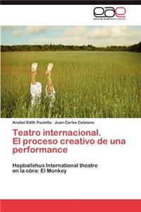 Teatro Internacional. El Proceso Creativo de Una Performance
