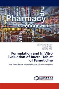 Formulation and In Vitro Evaluation of Buccal Tablet of Famotidine