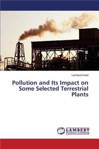 Pollution and Its Impact on Some Selected Terrestrial Plants