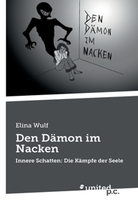 Den Dämon im Nacken: Innere Schatten: Die Kämpfe der Seele