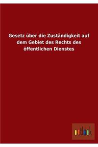 Gesetz Uber Die Zustandigkeit Auf Dem Gebiet Des Rechts Des Offentlichen Dienstes