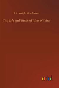Life and Times of John Wilkins
