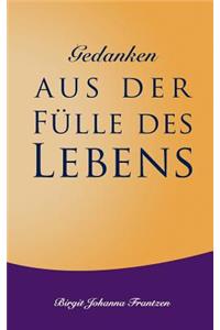Gedanken aus der Fülle des Lebens