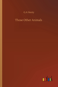 Those Other Animals