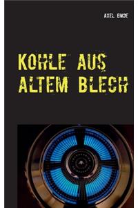 Kohle aus altem Blech