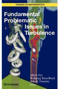 Fundamental Problematic Issues in Turbulence