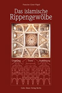 Das Islamische Rippengewolbe