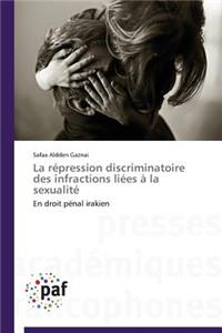 La Répression Discriminatoire Des Infractions Liées À La Sexualité