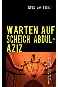 Warten Auf Scheich Abdul-Aziz