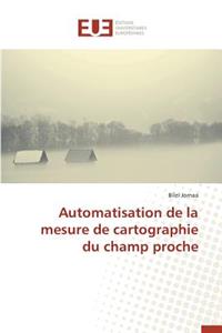 Automatisation de la Mesure de Cartographie Du Champ Proche