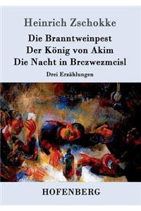 Branntweinpest / Der König von Akim / Die Nacht in Brczwezmcisl