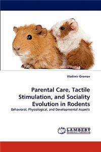 Parental Care, Tactile Stimulation, and Sociality Evolution in Rodents