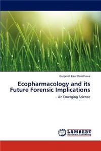 Ecopharmacology and its Future Forensic Implications