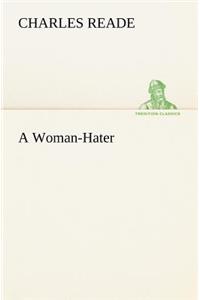 A Woman-Hater