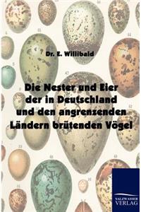 Nester und Eier der in Deutschland und den angrenzenden Ländern brütenden Vögel