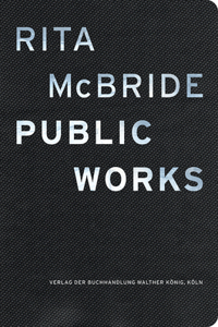 Rita McBride: Public Works