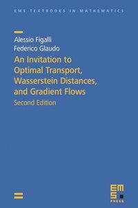 An Invitation to Optimal Transport, Wasserstein Distances, and Gradient Flows (EMS Textbooks in Mathematics)