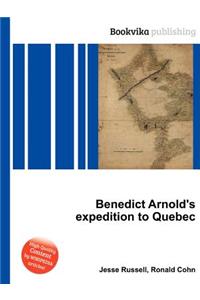 Benedict Arnold's Expedition to Quebec