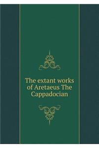 The Extant Works of Aretaeus the Cappadocian