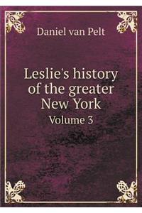 Leslie's History of the Greater New York Volume 3