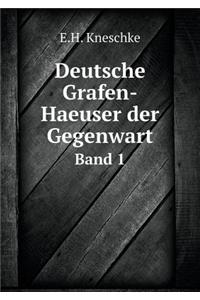 Deutsche Grafen-Haeuser Der Gegenwart Band 1