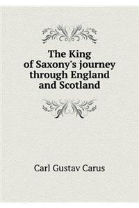 The King of Saxony's journey through England and Scotland