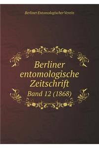 Berliner Entomologische Zeitschrift Band 12 (1868)