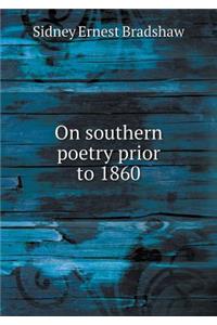 On Southern Poetry Prior to 1860