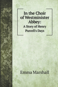 In the Choir of Westminister Abbey