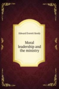 Moral leadership and the ministry