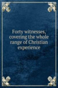 FORTY WITNESSES COVERING THE WHOLE RANG