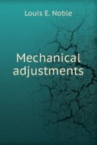 Mechanical adjustments