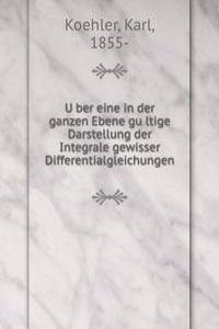 Uber eine in der ganzen Ebene gultige Darstellung der Integrale gewisser Differentialgleichungen