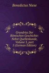 Grundriss Der Romischen Geschichte: Nebst Quellenkunde, Volume 3, part 5 (German Edition)