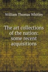 art collections of the nation: some recent acquisitions