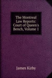 Montreal Law Reports: Court of Queen's Bench, Volume 1