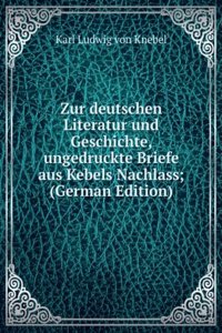 Zur deutschen Literatur und Geschichte, ungedruckte Briefe aus Kebels Nachlass; (German Edition)