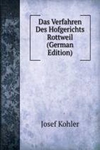 Das Verfahren Des Hofgerichts Rottweil (German Edition)