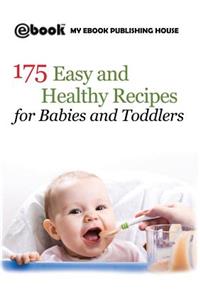 175 Easy and Healthy Recipes for Babies and Toddlers