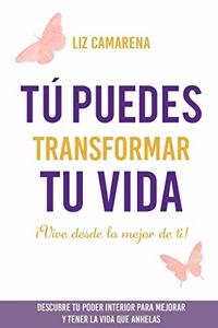 Tú puedes transformar tu vida