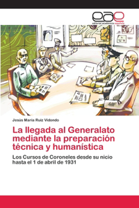 llegada al Generalato mediante la preparación técnica y humanística