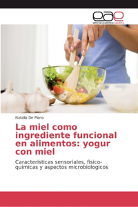 La miel como ingrediente funcional en alimentos