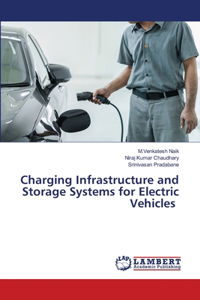 Charging Infrastructure and Storage Systems for Electric Vehicles