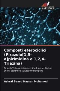 Composti eterociclici (Pirazolo[1,5-a]pirimidina e 1,2,4-Triazina)