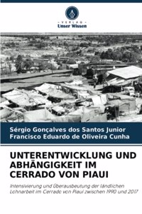 Unterentwicklung Und Abhängigkeit Im Cerrado Von Piaui